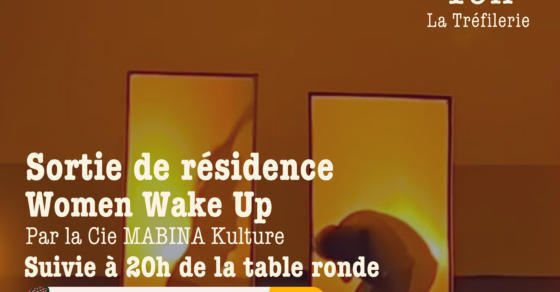 19h Sortie de résidence Women Wake Up Par la Cie MABINA Kulture - suivie à 20h de la conférence Femmes togolaises - 4 avril - La Tréfilerie