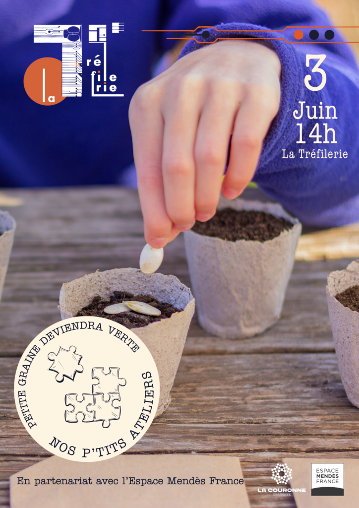 Affiche atelier jardinage enfants « Petite graine deviendra verte » à La Tréfilerie