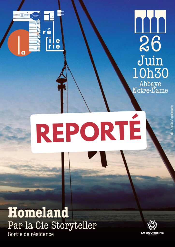 Affiche spectacle « Homeland » par la Cie Storyteller à l’Abbaye Notre-Dame de La Couronne le 26 juin 2026 - Spectacle reporté