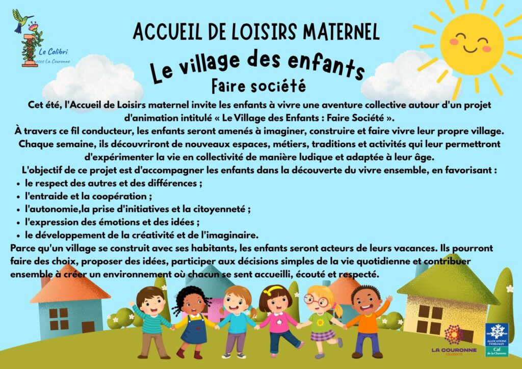 Affiche de présentation de l'accueil de loisirs maternel du Colibri « Le village des enfants – Faire société », présentant le projet pédagogique de l'été autour de la coopération, de l'autonomie, de la créativité et du vivre-ensemble.