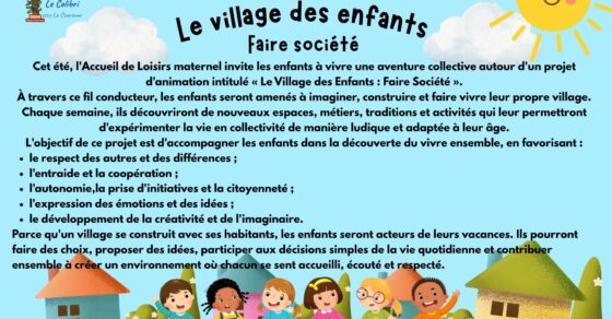 Affiche de présentation de l'accueil de loisirs maternel du Colibri « Le village des enfants – Faire société », présentant le projet pédagogique de l'été autour de la coopération, de l'autonomie, de la créativité et du vivre-ensemble.