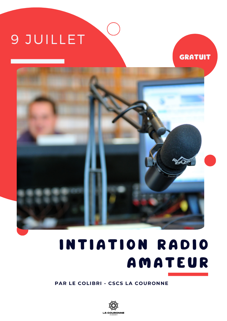 Affiche de l'atelier d'initiation à la radio amateur organisé le 9 juillet 2026 au CSCS Le Colibri, accessible dès 7 ans sur inscription.