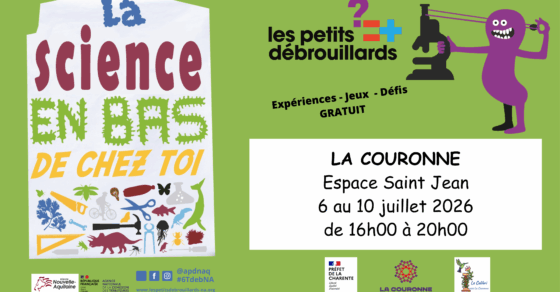 Affiche « La science en bas de chez toi » des Petits Débrouillards. Sur fond vert, l'affiche annonce des animations gratuites autour des sciences, des expériences, des jeux et des défis à l'Espace Saint-Jean de La Couronne du 6 au 10 juillet 2026 de 16h à 20h.