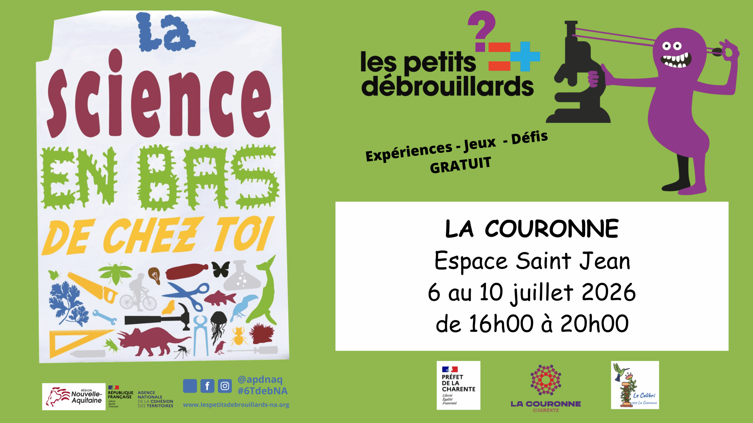 Affiche « La science en bas de chez toi » des Petits Débrouillards. Sur fond vert, l'affiche annonce des animations gratuites autour des sciences, des expériences, des jeux et des défis à l'Espace Saint-Jean de La Couronne du 6 au 10 juillet 2026 de 16h à 20h.
