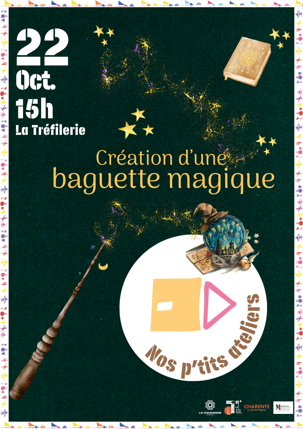 Affiche de »Nos p’tits ateliers » : Création de baguette magique » Affiche de"Nos p'tits ateliers" : Création de baguette magique"